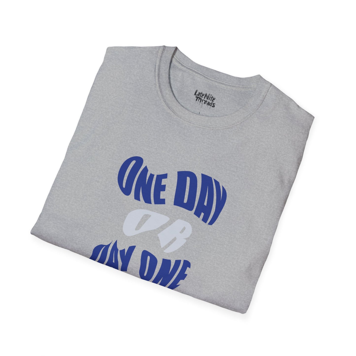 One Day Or... T-Shirt